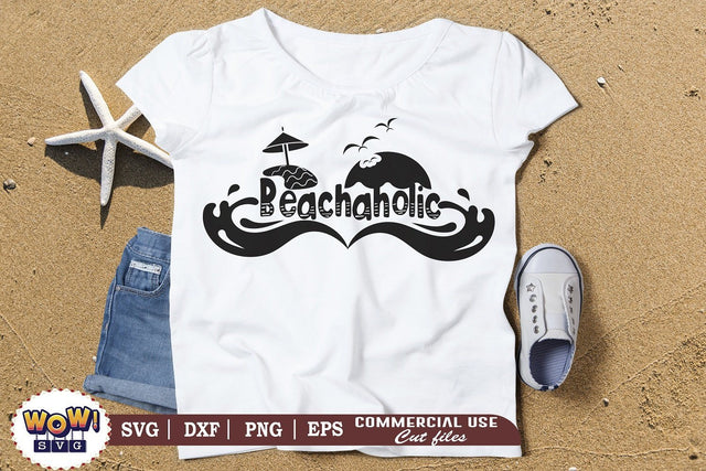 Beachaholic svg, Summer svg, Beach svg, Png, Dxf SVG Wowsvgstudio 