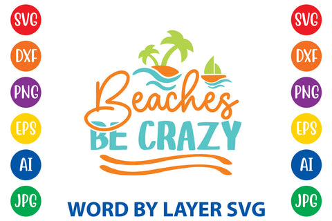 Beaches Be Crazy, Beach SVG Design SVG Rafiqul20606 