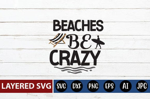 Beaches Be Crazy Svg Cut File SVG Blessedprint 