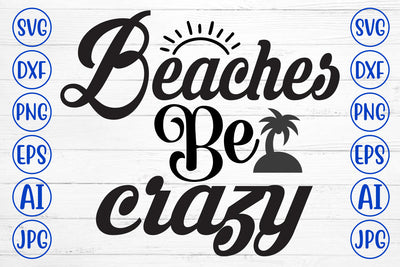 Beaches Be Crazy SVG Cut File SVG Syaman 