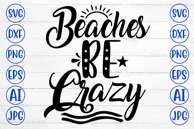 Beaches Be Crazy SVG Cut File SVG Syaman 