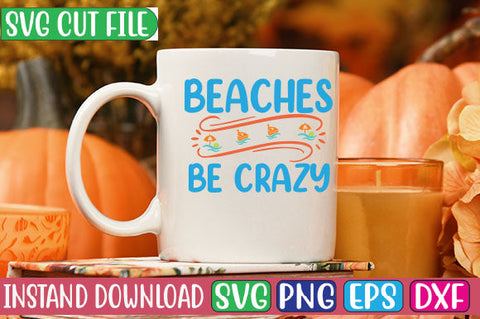Beaches Be Crazy SVG Cut File SVGs, Quotes and Sayings, Food & Drink, Holiday,On Sale, SVG Studio Innate 