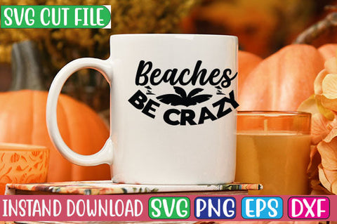 Beaches Be Crazy SVG Cut File SVGs, Quotes and Sayings, Food & Drink, Holiday,On Sale, SVG Studio Innate 