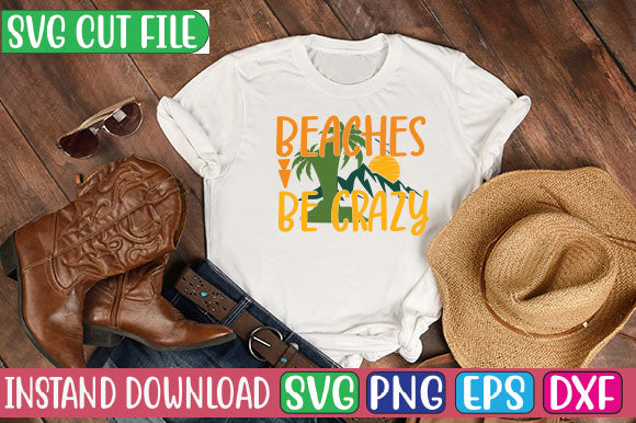 Beaches Be Crazy SVG Cut File SVGs, Quotes and Sayings, Food & Drink, Holiday,On Sale, SVG Studio Innate 