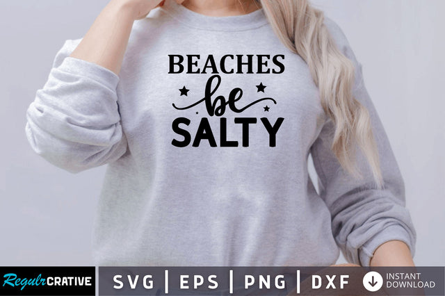 Beaches be salty SVG SVG Regulrcrative 