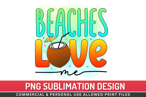 Beaches love me Sublimation PNG Sublimation Regulrcrative 
