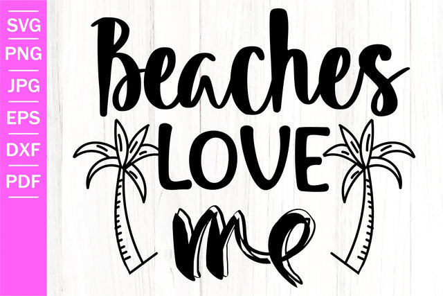 Beaches Love Me SVG | Summer SVG | Funny Summer SVG SVG SeventhHeavenStudios 