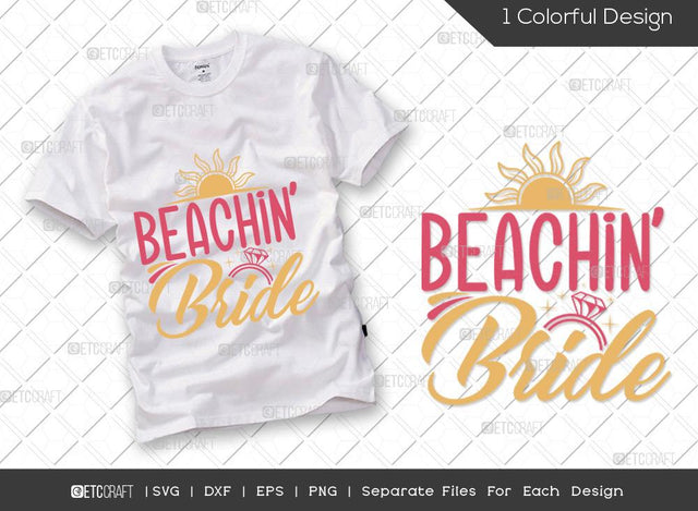 Beachin Bride SVG Cut File | Marriage Svg | Bride Svg | Groom Svg | Engagement Svg | Wedding Svg | Dxf | Eps | Png | T-shirt Design SVG ETC Craft 