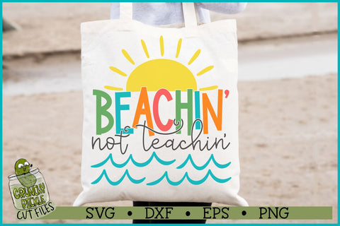 Beachin' Not Teachin' SVG File SVG Crunchy Pickle 
