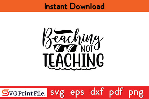 Beaching Not Teaching Shirt for Women Summer Teacher SVG PNG Cutting File SVG SVG Print File 