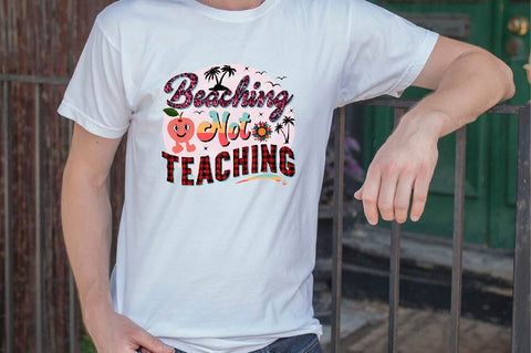 Beaching Not Teaching Sublimation SVGArt 