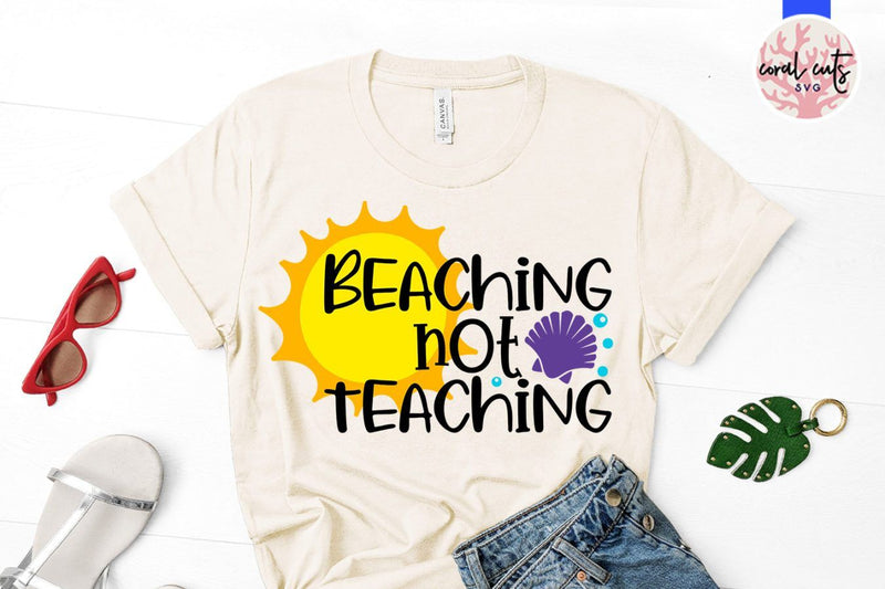 Beaching not teaching – Summer SVG EPS DXF PNG Cutting Files - So Fontsy