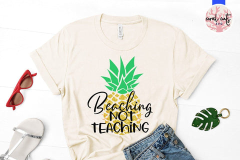 Beaching not teaching – Summer SVG EPS DXF PNG Cutting Files SVG CoralCutsSVG 