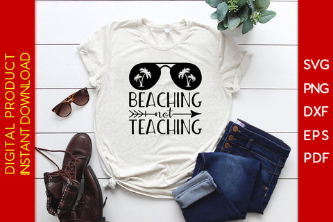 Beaching Not Teaching Summer Vacation SVG PNG PDF Cut File SVG Creativedesigntee 