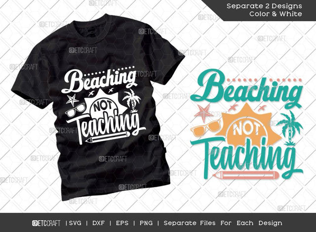 Beaching Not Teaching SVG Cut File | Summer Svg | Sunglass Svg | Palm Tree Svg | Starfish Svg | Vacation Quotes | Summer T-shirt Design SVG ETC Craft 