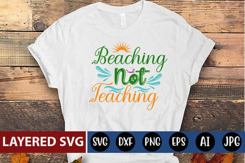 Beaching Not Teaching Svg Cut File SVG Blessedprint 