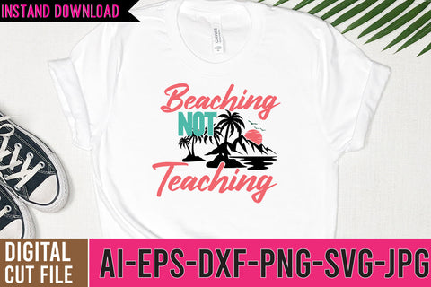 Beaching Not Teaching SVG Design, Summer SVG Bundle, Summer Beach Quotes SVG BlackCatsMedia 