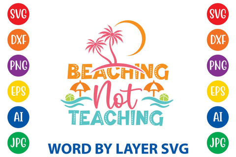 Beaching Not Teaching SVG Design SVG Rafiqul20606 