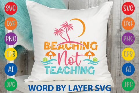 Beaching Not Teaching SVG Design SVG Rafiqul20606 