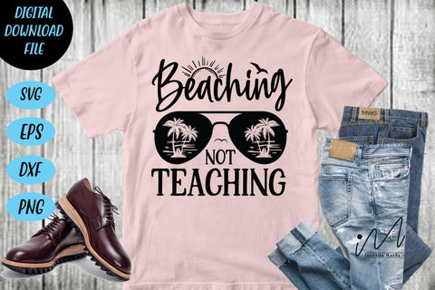 Beaching not teaching svg, Summer Svg, beach svg, beach t shirt svg, teacher vacation t shirt, teacher t shirt svg, teacher svg SVG Isabella Machell 
