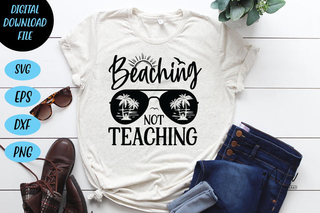 Beaching not teaching svg, Summer Svg, beach svg, beach t shirt svg, teacher vacation t shirt, teacher t shirt svg, teacher svg SVG Isabella Machell 