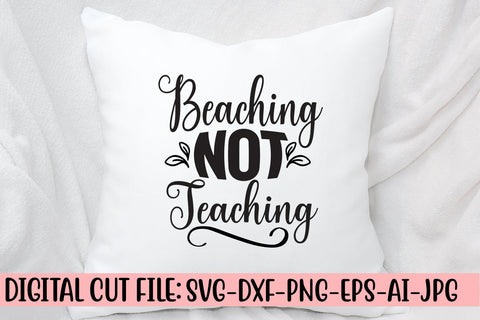 Beaching Not Teaching Svg SVG Syaman 