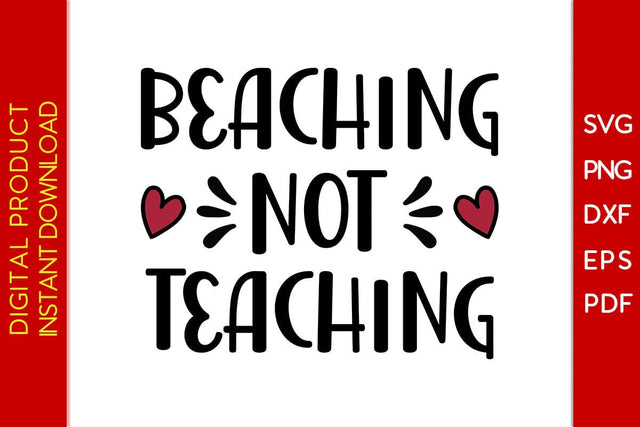Beaching Not Teaching Teacher SVG PNG PDF Cut File SVG Creativedesigntee 