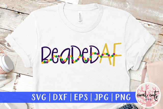 Beaded AF - Mardi Gras SVG EPS DXF PNG SVG CoralCutsSVG 