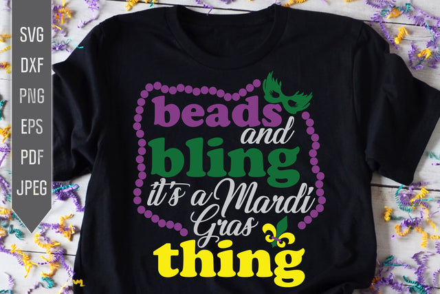 Beads And Bling It's A Mardi Gras Thing Svg. Mardi Gras Svg. Fat Tuesday Shirt. Mardi Gra Shirt For Women. Cricut, Silhouette dxf, eps, png SVG Mint And Beer Creations 