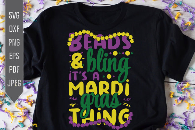 Beads And Bling It's A Mardi Gras Thing Svg. Mardi Gras Svg. Fat Tuesday Shirt. New Orleans, Louisiana Svg. Cricut, Silhouette dxf, eps, png SVG Mint And Beer Creations 