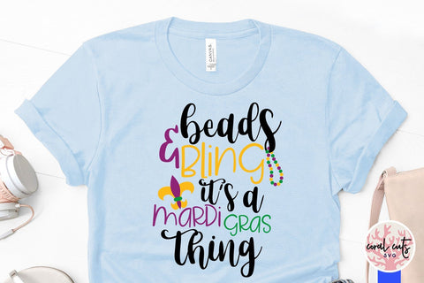 Beads And Bling It's Mardi Gras Thing - Mardi Gras SVG EPS DXF PNG SVG CoralCutsSVG 