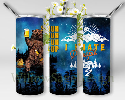 Bear Coffee 20oz Skinny Tumbler Png, Shuh Duh Fuh Cup I Hate People, Forest Animal Lovers Novelty Gift For Camping, Bears Drinking Cups Sublimation WillowSageDesign 