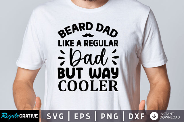 Beard dad like a regular dad but SVG SVG Regulrcrative 