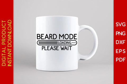 Beard Mode Loading Please Wait SVG PNG PDF Cut File SVG Creativedesigntee 