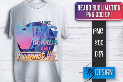 Beard Sublimation | Father’s Day Sublimation | Shirt Quotes Sublimation Fly Design 