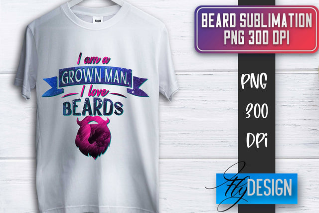 Beard Sublimation | Father’s Day Sublimation | Shirt Quotes Sublimation Fly Design 