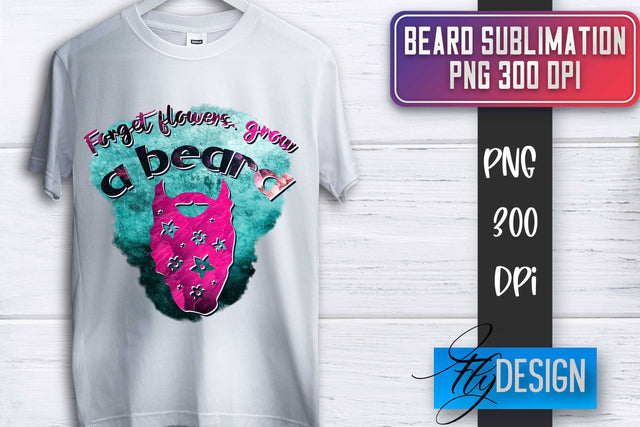 Beard Sublimation | Father’s Day Sublimation | Shirt Quotes Sublimation Fly Design 