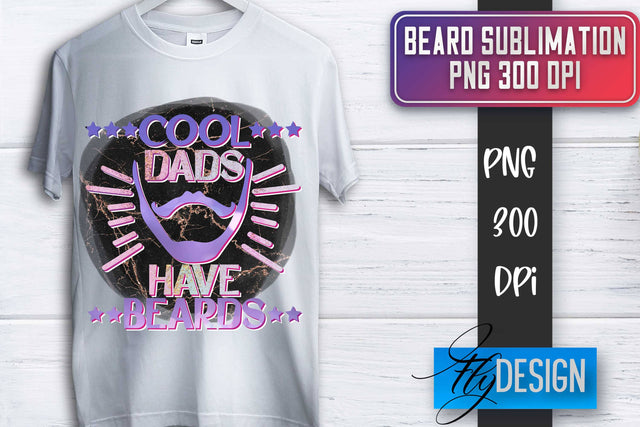 Beard Sublimation | Father’s Day Sublimation | Shirt Quotes Sublimation Fly Design 