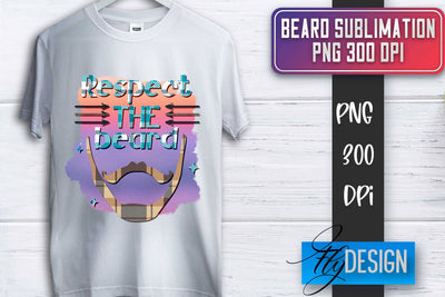 Beard Sublimation | Father’s Day Sublimation | Shirt Quotes Sublimation Fly Design 