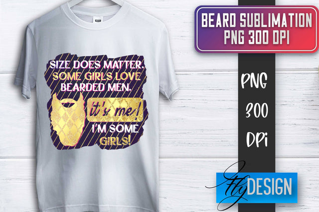 Beard Sublimation | Father’s Day Sublimation | Shirt Quotes Sublimation Fly Design 