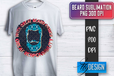 Beard Sublimation | Father’s Day Sublimation | Shirt Quotes Sublimation Fly Design 