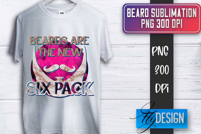 Beard Sublimation | Father’s Day Sublimation | Shirt Quotes Sublimation Fly Design 