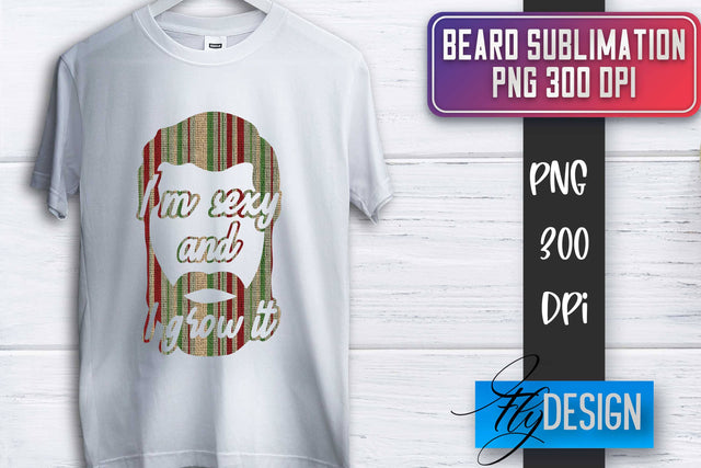 Beard Sublimation | Father’s Day Sublimation | Shirt Quotes Sublimation Fly Design 