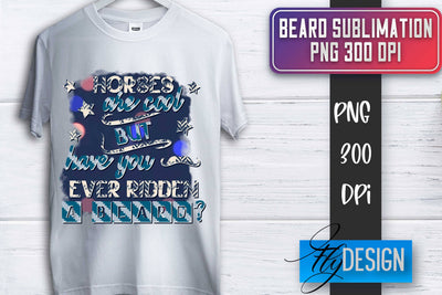 Beard Sublimation | Father’s Day Sublimation | Shirt Quotes Sublimation Fly Design 