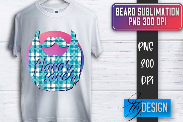 Beard Sublimation | Father’s Day Sublimation | Shirt Quotes Sublimation Fly Design 