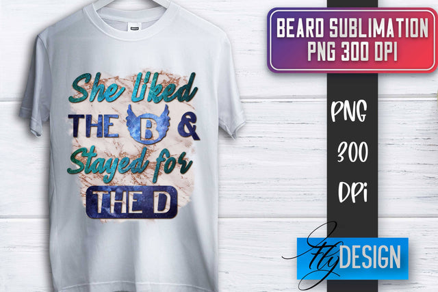 Beard Sublimation | Father’s Day Sublimation | Shirt Quotes Sublimation Fly Design 