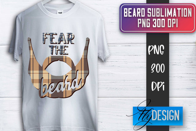 Beard Sublimation | Father’s Day Sublimation | Shirt Quotes Sublimation Fly Design 