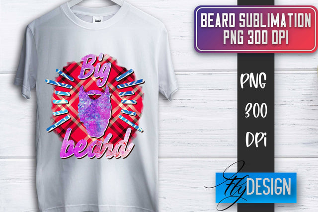 Beard Sublimation | Father’s Day Sublimation | Shirt Quotes Sublimation Fly Design 