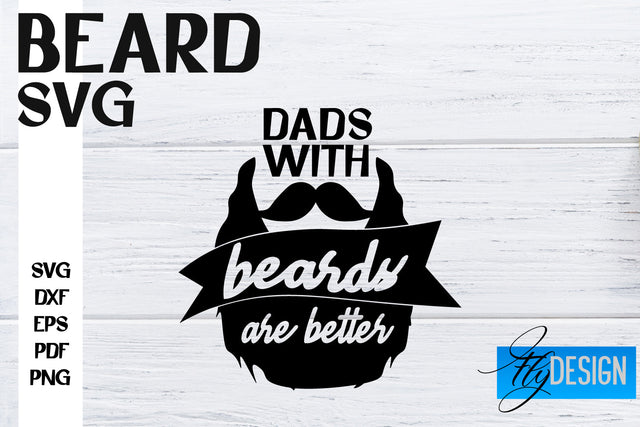 Beard SVG Design | Funny Quotes SVG Design | Bearded Men SVG SVG Fly Design 