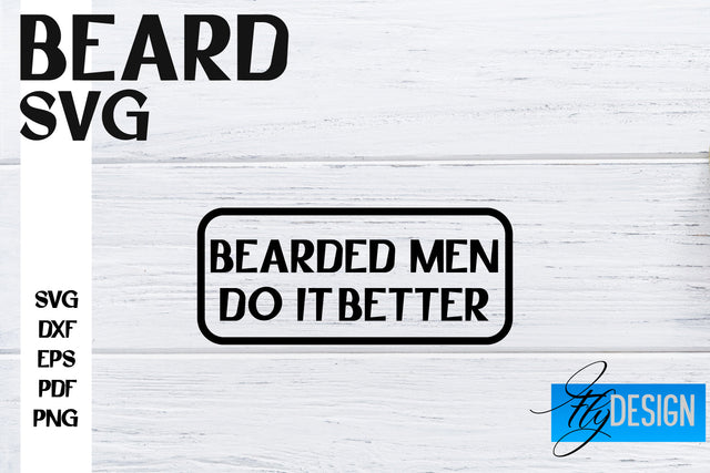 Beard SVG Design | Funny Quotes SVG Design | Bearded Men SVG SVG Fly Design 
